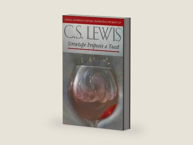 Screwtape Proposes a Toast (Special Centenary Edition Celebrating the Birth of C.S. Lewis) by C. S. Lewis
