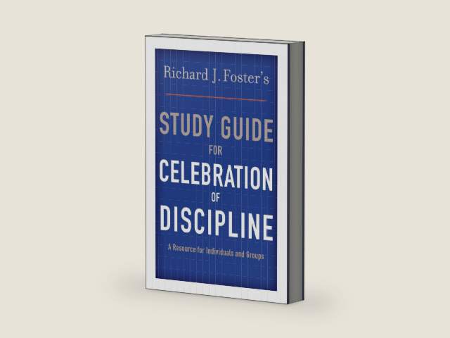 Richard J. Foster's Study Guide for "Celebration of Discipline": Brief Essays that Clarify Key Issues and Encourage Practice of the Spiritual Disciplines by Richard J. Foster