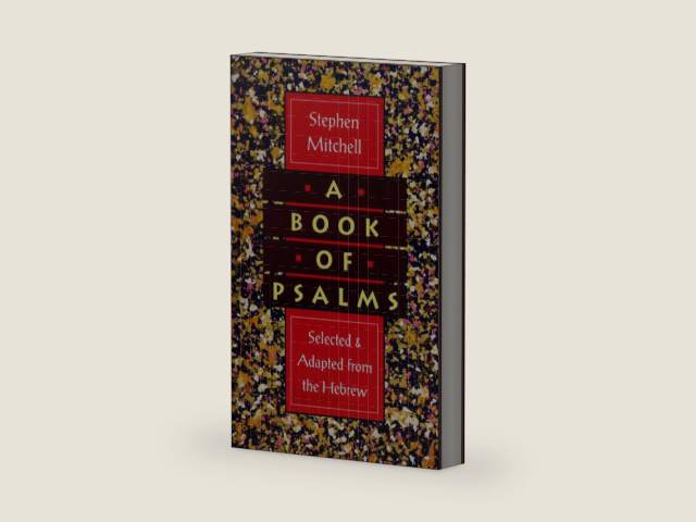 A Book of Psalms: Selections Adapted from the Hebrew by Stephen Mitchell