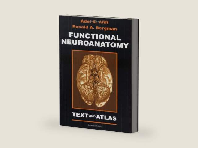 Functional Neuroanatomy: Text and Atlas by Adel K. Afifi