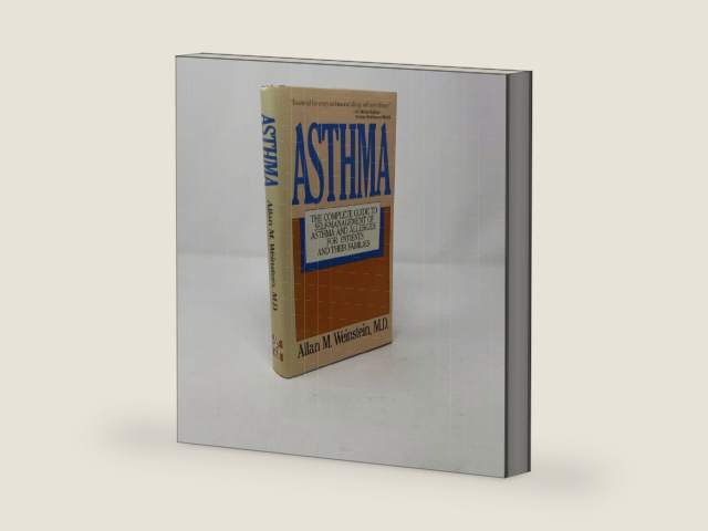 Asthma: The Complete Guide to Self-Management of Asthma and Allergies for Patients and Their Families by Allan M. Weinstein