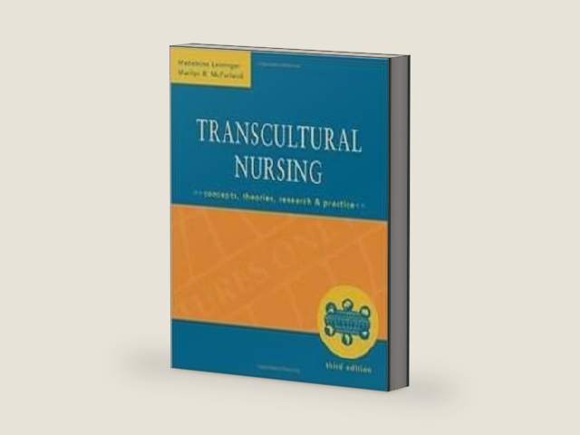 Transcultural Nursing : Concepts, Theories, Research and Practice by Madeleine Leininger