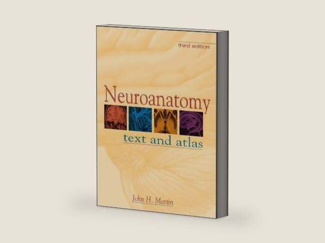 Neuroanatomy: Text and Atlas by John Martin
