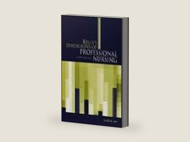 Kelly's Dimensions of Professional Nursing by Lucille Joel