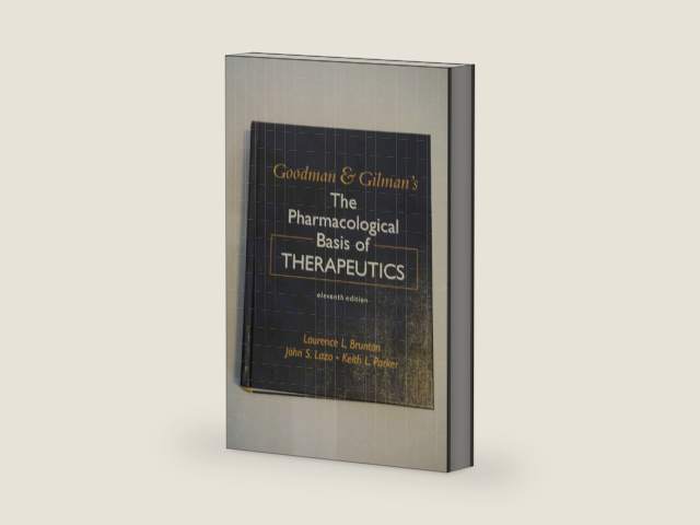 Goodman & Gilman's The Pharmacological Basis Of Therapeutics by Laurence L. Brunton