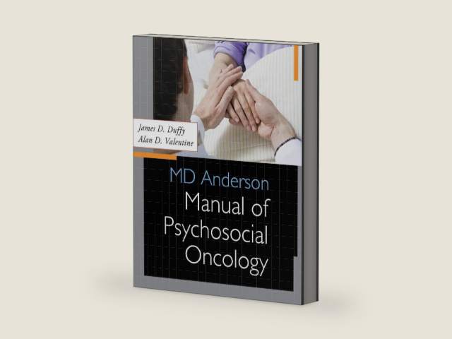 MD Anderson Manual of Psychosocial Oncology by James D. Duffy