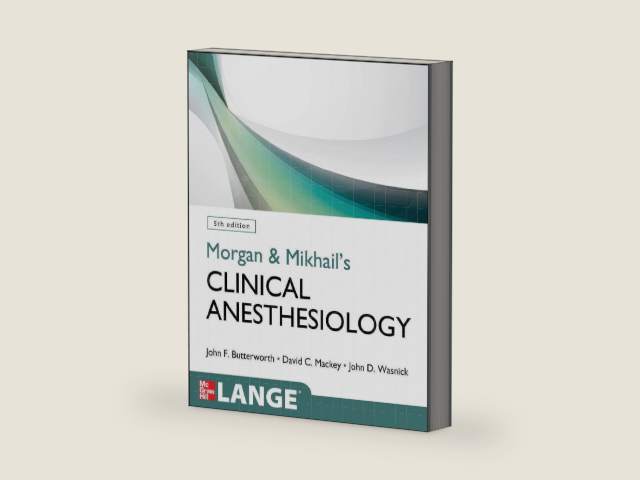 Morgan & Mikhail's Clinical Anesthesiology by M.d. Butterworth, John F., IV