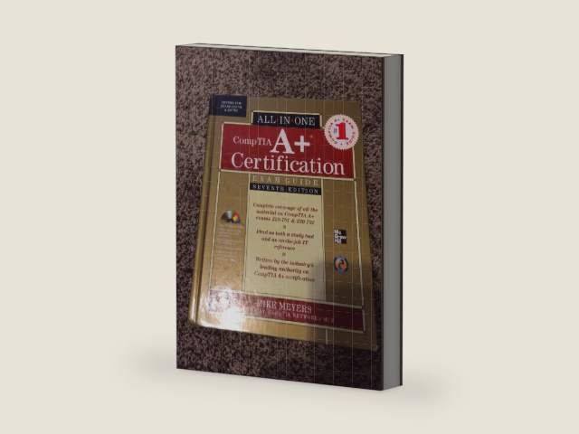 CompTIA A+ Certification All-in-One Exam Guide, Seventh Edition (Exams 220-701 & 220-702) by Michael Meyers