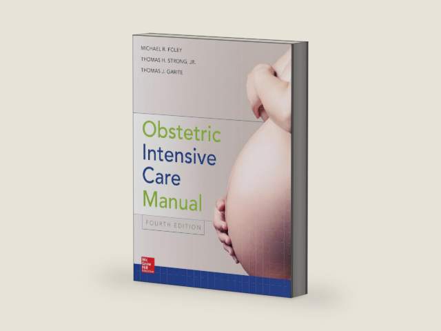 Obstetric Intensive Care Manual, Fourth Edition by Michael R. Foley