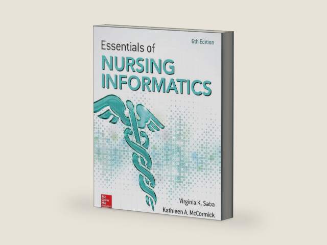 Essentials of Nursing Informatics, 6th Edition by Virginia K. Saba