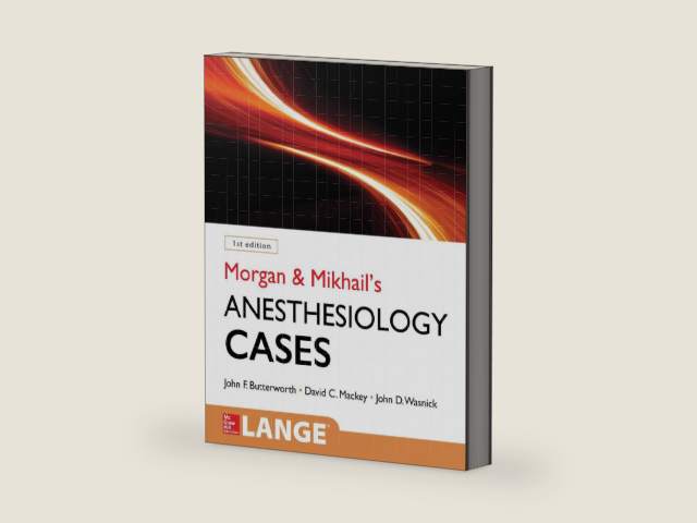 Morgan and Mikhail's Clinical Anesthesiology Cases by John F. Butterworth