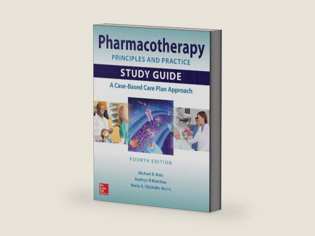 Pharmacotherapy Principles and Practice Study Guide, Fourth Edition by Michael D. Katz