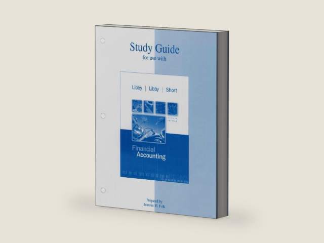 Study Guide to accompany Financial Accounting 5e by Robert Libby