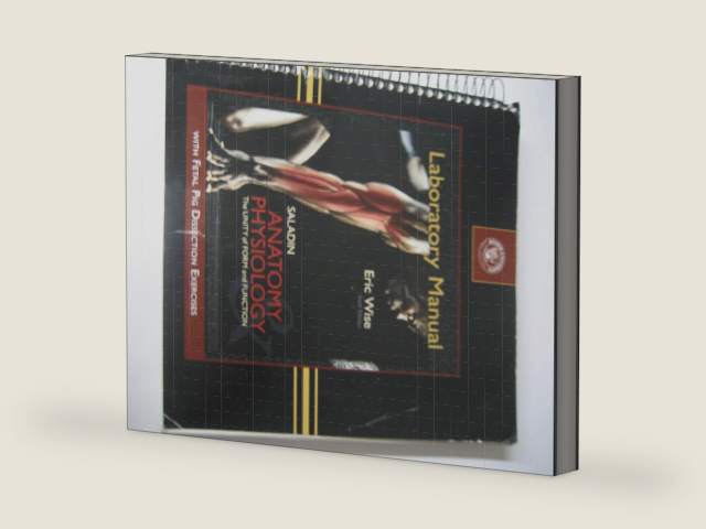 Laboratory Manual, Saladin Anatomy and Physiology: The Unity of Form and Function, 6th Edition Keiser Univerity by unknown author