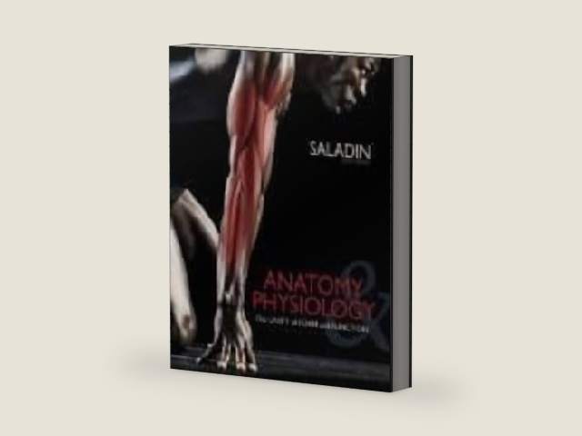 Anatomy & Physiology the Unity of Form and Function Arizona State University by Kenneth S. Saladin