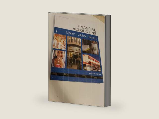 Financial Accounting, 7th Edition by Robert Libby