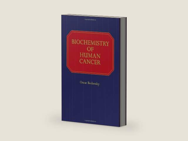 Biochemistry of human cancer by Oscar Bodansky