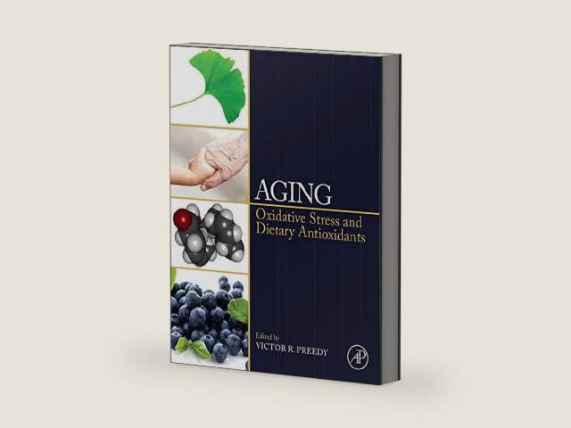 Aging: Oxidative Stress and Dietary Antioxidants by Victor R. Preedy BSc, PhD, DSc, FRSB, FRSPH, FRCPath, FRSC