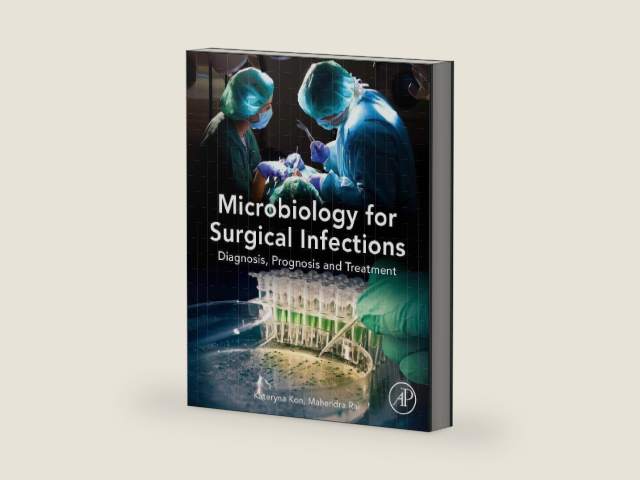Microbiology for Surgical Infections: Diagnosis, Prognosis and Treatment by Kateryna Kon