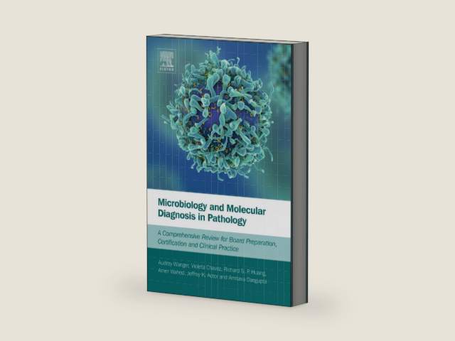 Microbiology and Molecular Diagnosis in Pathology: A Comprehensive Review for Board Preparation, Certification and Clinical Practice by Audrey Wanger