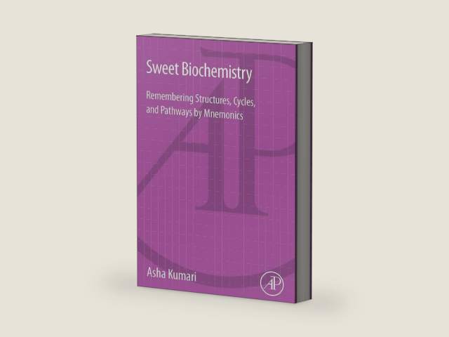 Sweet Biochemistry: Remembering Structures, Cycles, and Pathways by Mnemonics by Asha Kumari MBBS, MD. Biochemistry
