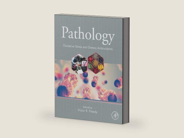 Pathology: Oxidative Stress and Dietary Antioxidants by Victor R. Preedy BSc PhD DSc FRSB FRSPH FRCPath FRSC