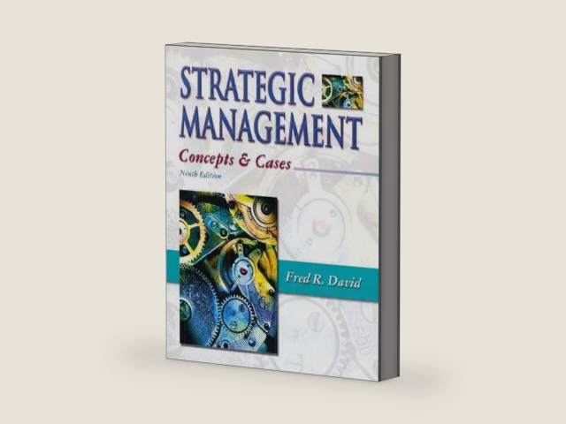 Strategic Management: Concepts and Cases, Ninth Edition by Fred R. David
