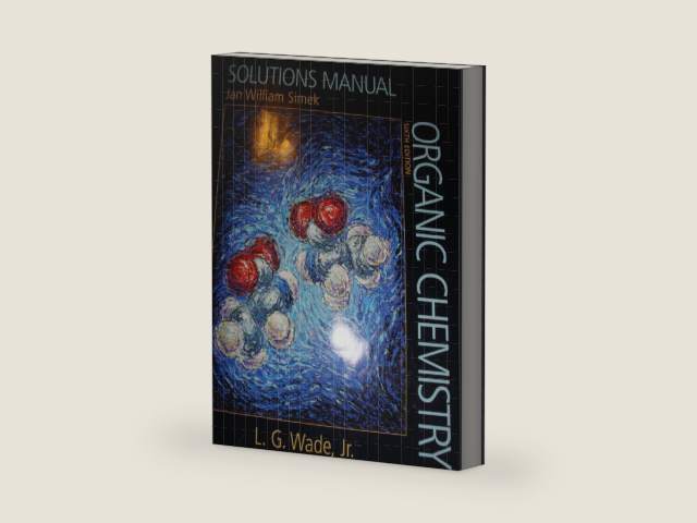 Solutions Manual for Wade's Organic Chemistry, 6th Edition by Jan William Simek