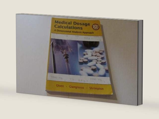 Medical Dosage Calculations: A Dimensional Analysis Approach (10th Edition) by June L. Olsen Emeritus RN MS