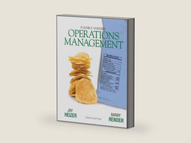 Operations Management Flexible Version (10th Edition) by Jay Heizer