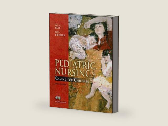 Pediatric Nursing: Caring for Children by Jane W. Ball