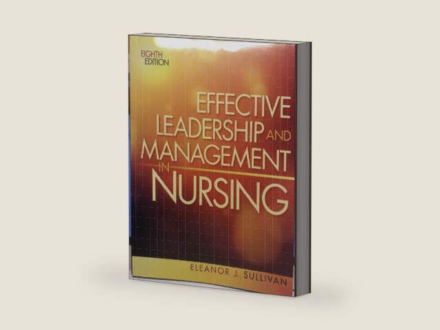 Effective Leadership and Management in Nursing by Eleanor Sullivan