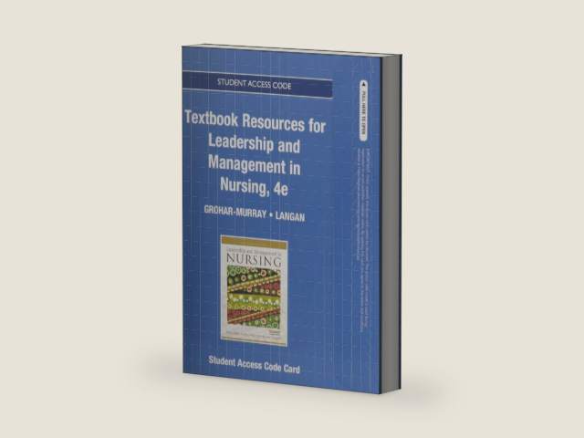Textbook Resources for Leadership and Management in Nursing by Mary Ellen Grohar-Murray