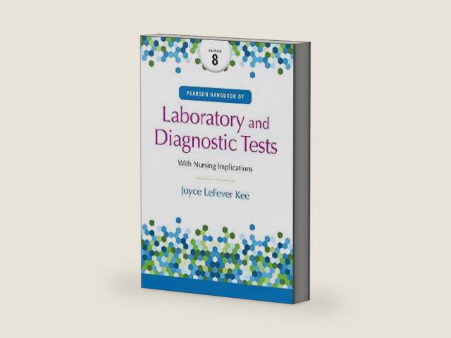Pearson Handbook of Laboratory and Diagnostic Tests: with Nursing Implications (Laboratory & Diagnostic Tests With Nursing Applications) by Joyce Kee