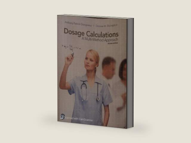 Dosage Calculations: A Multi-Method Approach by Anthony Giangrasso