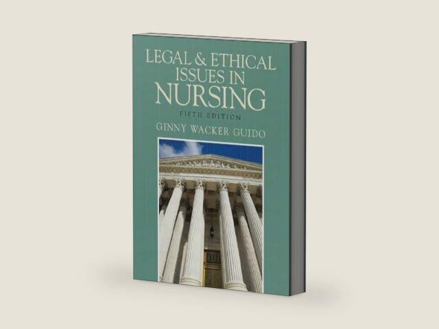 Legal & Ethical Issues in Nursing by Ginny Wacker Guido