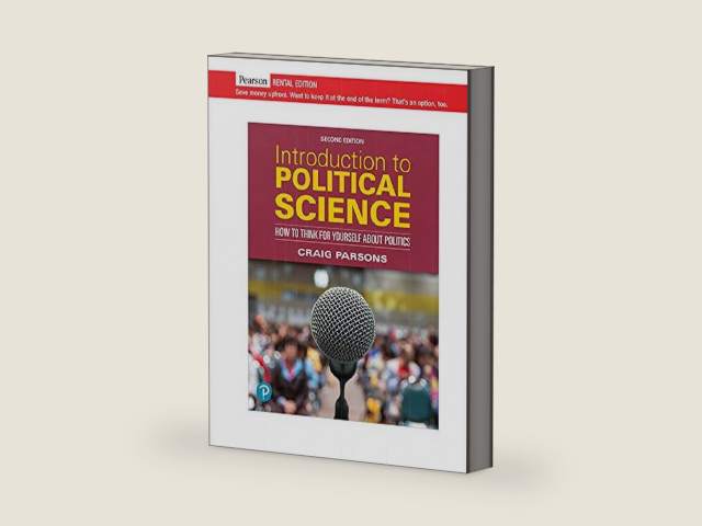 Introduction to Political Science [RENTAL EDITION] by Craig Parsons