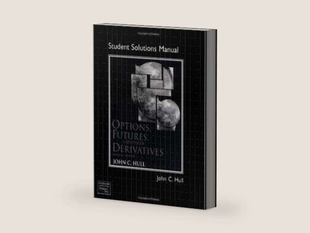 Options, Futures, and Other Derivatives -Solution Manual by John C. Hull