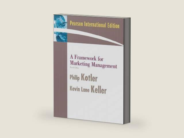 A Framework for Marketing Management (4th International Edition) by Kevin Lane Keller Philip Kotler