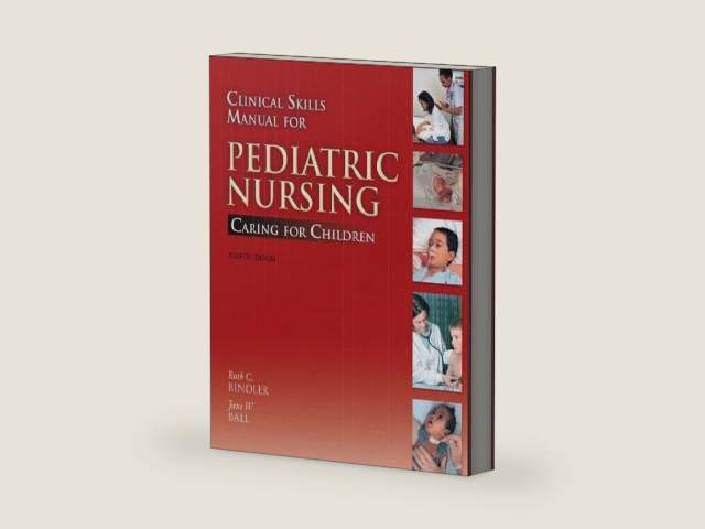 Clinical Skills Manual for Pediatric Nursing: Caring for Children by Ruth C. McGillis Bindler