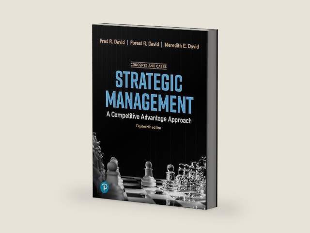 Strategic Management: A Competitive Advantage Approach, Concepts and Cases by Fred David