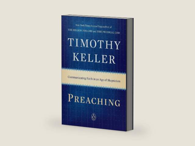 Preaching: Communicating Faith in an Age of Skepticism by Timothy Keller