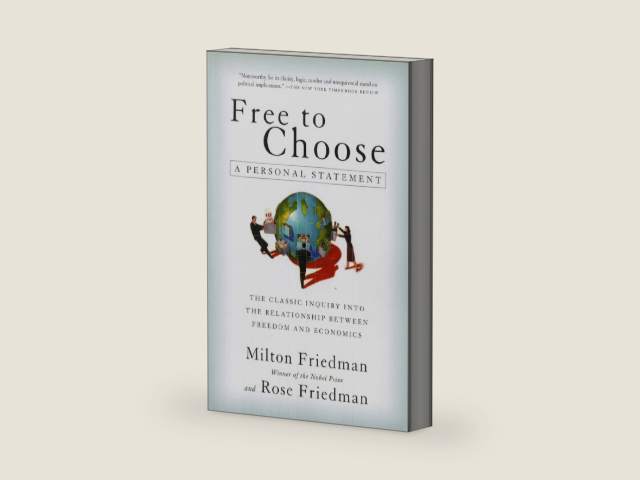 Free to Choose: A Personal Statement by Milton Friedman