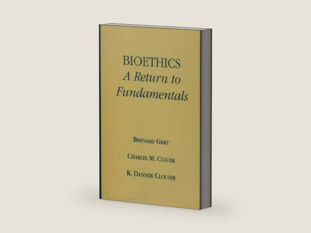 Bioethics: A Return to Fundamentals by Bernard Gert