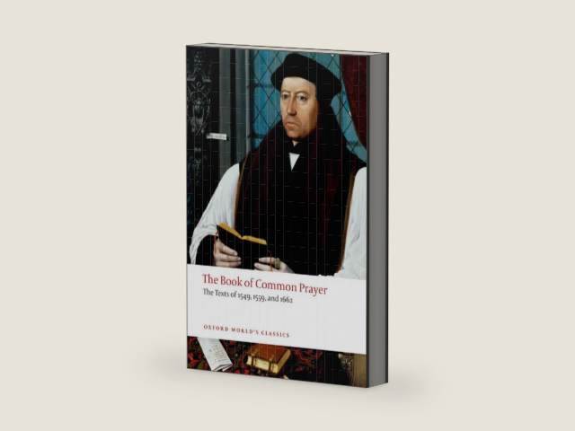 The Book of Common Prayer: The Texts of 1549, 1559, and 1662 (Oxford World's Classics) by Brian Cummings