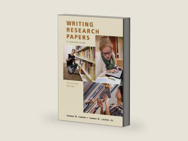 Writing Research Papers: A Complete Guide, 13th Edition by James D. Lester