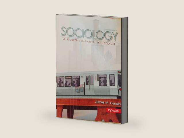 Sociology: A Down-to-Earth Approach (12th Edition) by James M. Henslin