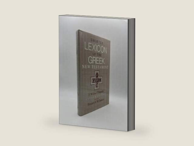 Shorter Lexicon of the Greek New Testament by F. Wilbur Gingrich