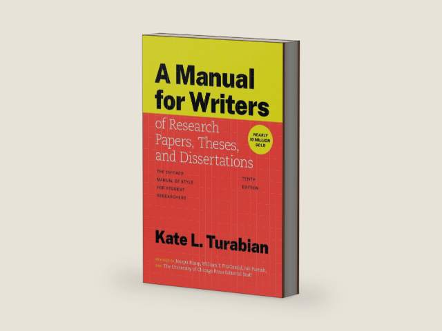 A Manual for Writers of Research Papers, Theses, and Dissertations, Tenth Edition: "The Chicago Manual of Style" for Student Researchers (Chicago Guides to Writing, Editing, and Publishing) by Kate L. Turabian