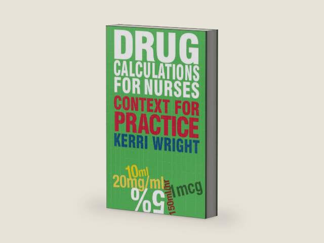 Drug Calculations for Nurses: Context for Practice by Kerri Wright